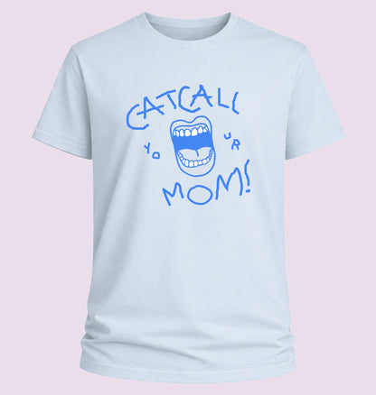 Catcall Your Mom