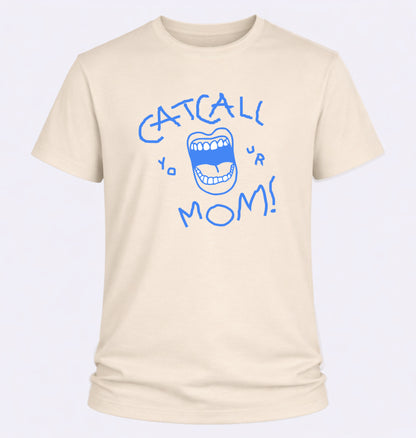 Catcall Your Mom