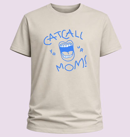 Catcall Your Mom