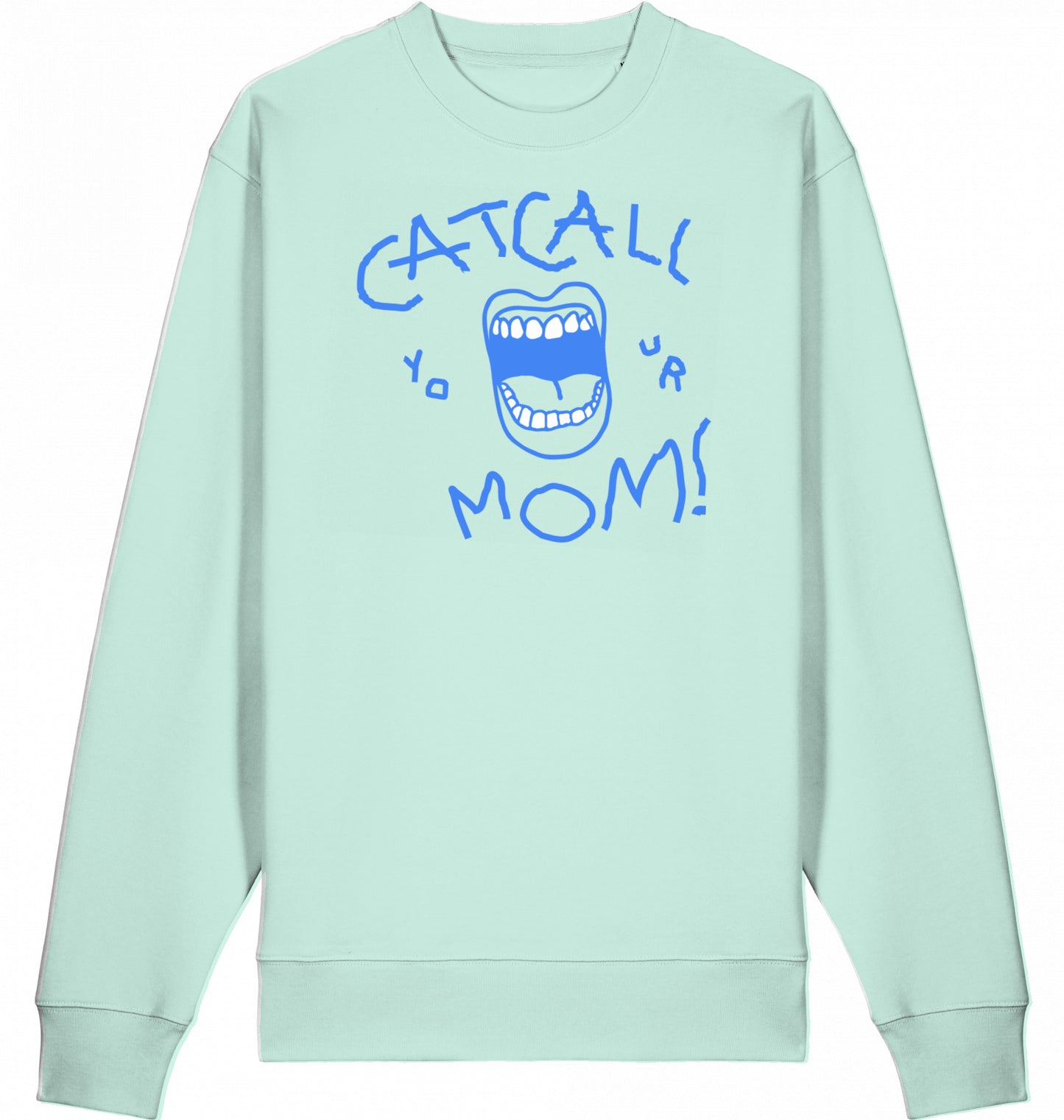 Funny catcall your mom-print in hand writing, eco-friendly organic swaeter, fair wear