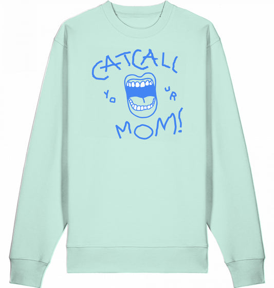 Funny catcall your mom-print in hand writing, eco-friendly organic swaeter, fair wear