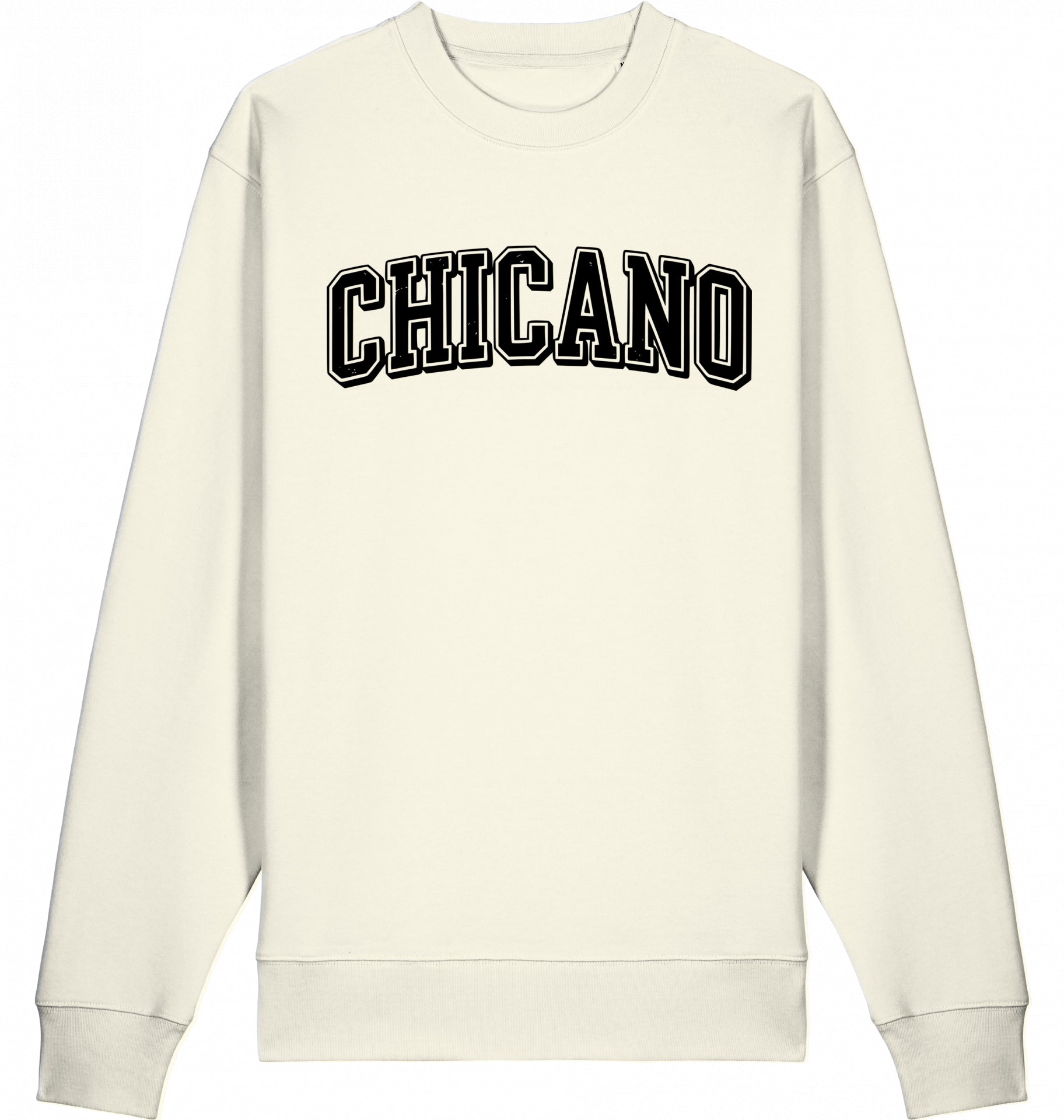 Chicano-print in bold college style letters, Chicago-parody, eco-friendly organic sweatshirt, fair wear