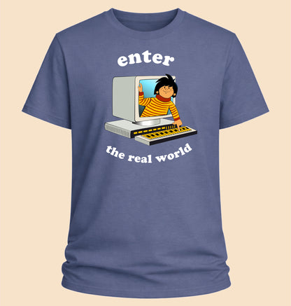 Enter The Real World