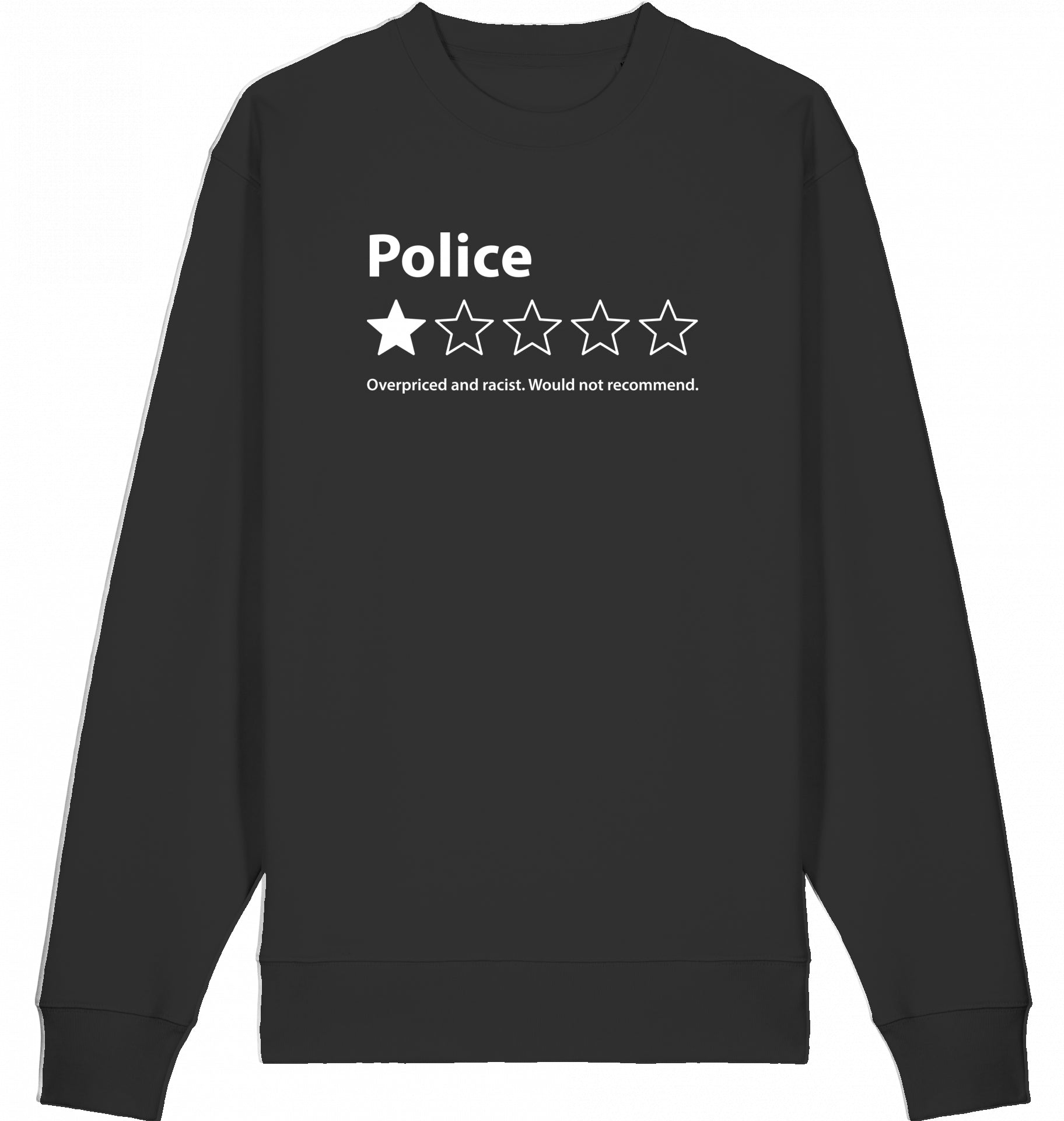 Lustiges ‚Police‘ Design mit einem Ein-Stern-Review und der Aufschrift 'Overpriced and racist. Would not recommend.' auf einem schwarzen Sweater