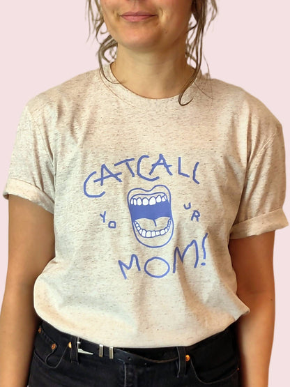 bad style print that comments intrusive behavior in a funny way- catcall your mom in hand writing, eco-friendly organic t-shirt, fair wear